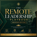 The Remote Leadership Playbook (Bespoke Edition)