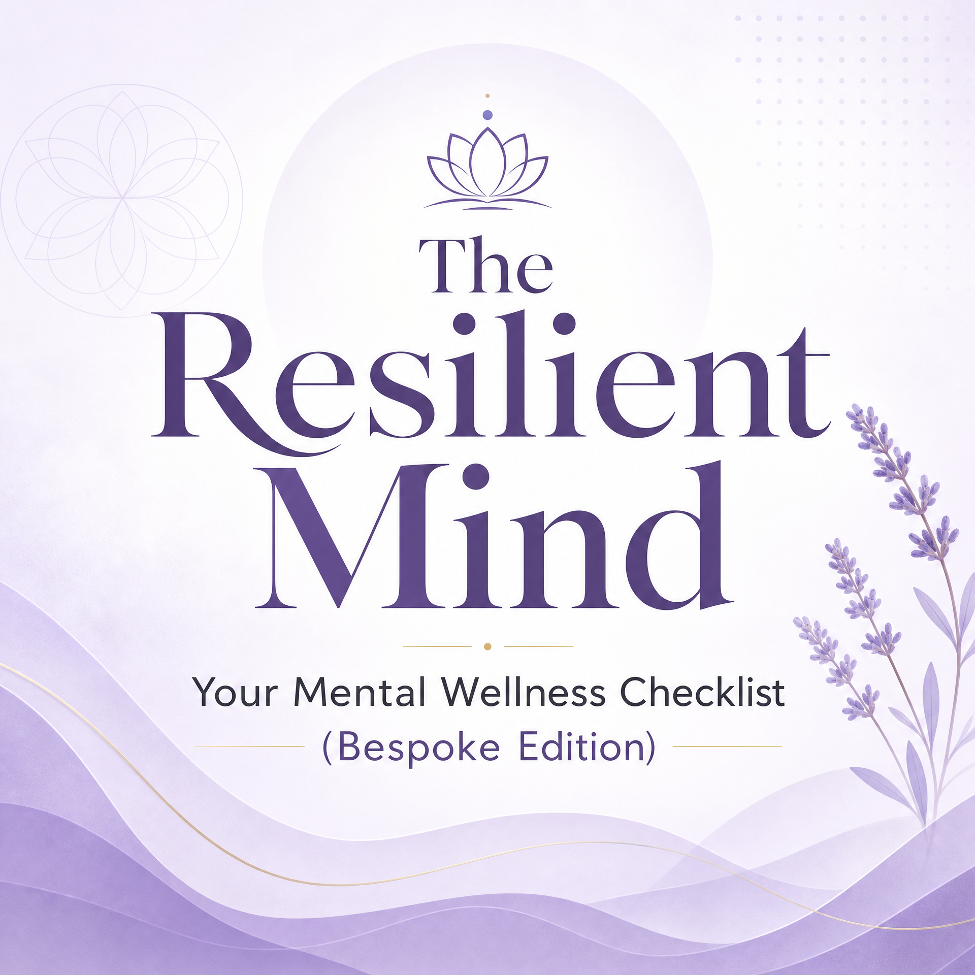The Resilient Mind: Your Mental Wellness Checklist (Bespoke Edition)