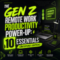 The Gen Z Remote Work Productivity Power-Up: 10 Essentials (Bespoke Edition)