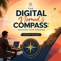 The Digital Nomad's Compass: Navigate Your Freedom (Bespoke Edition)